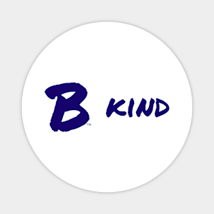 B Kind Magnet